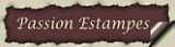 PASSION ESTAMPES